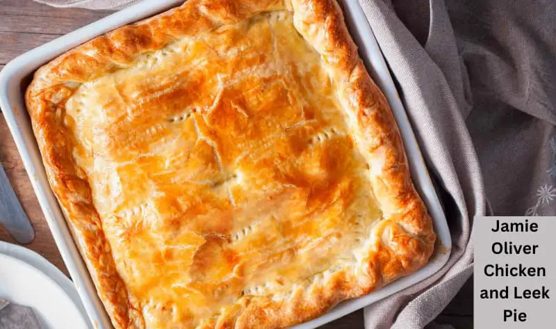 Jamie Oliver Chicken and Leek Pie