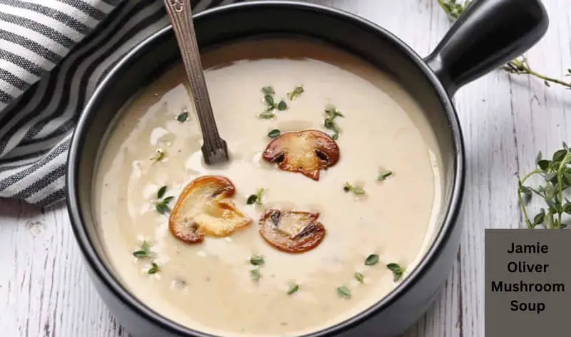 Jamie Oliver Mushroom Soup