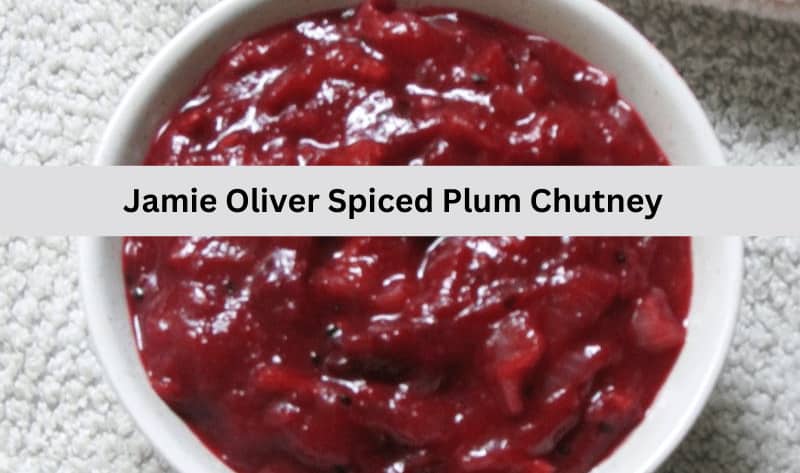 Jamie Oliver Spiced Plum Chutney