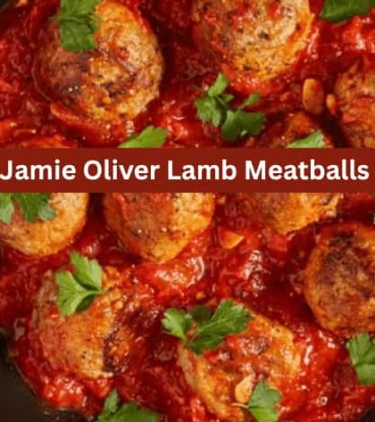 Jamie Oliver Lamb Meatballs
